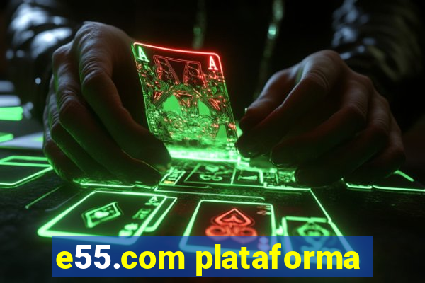 e55.com plataforma